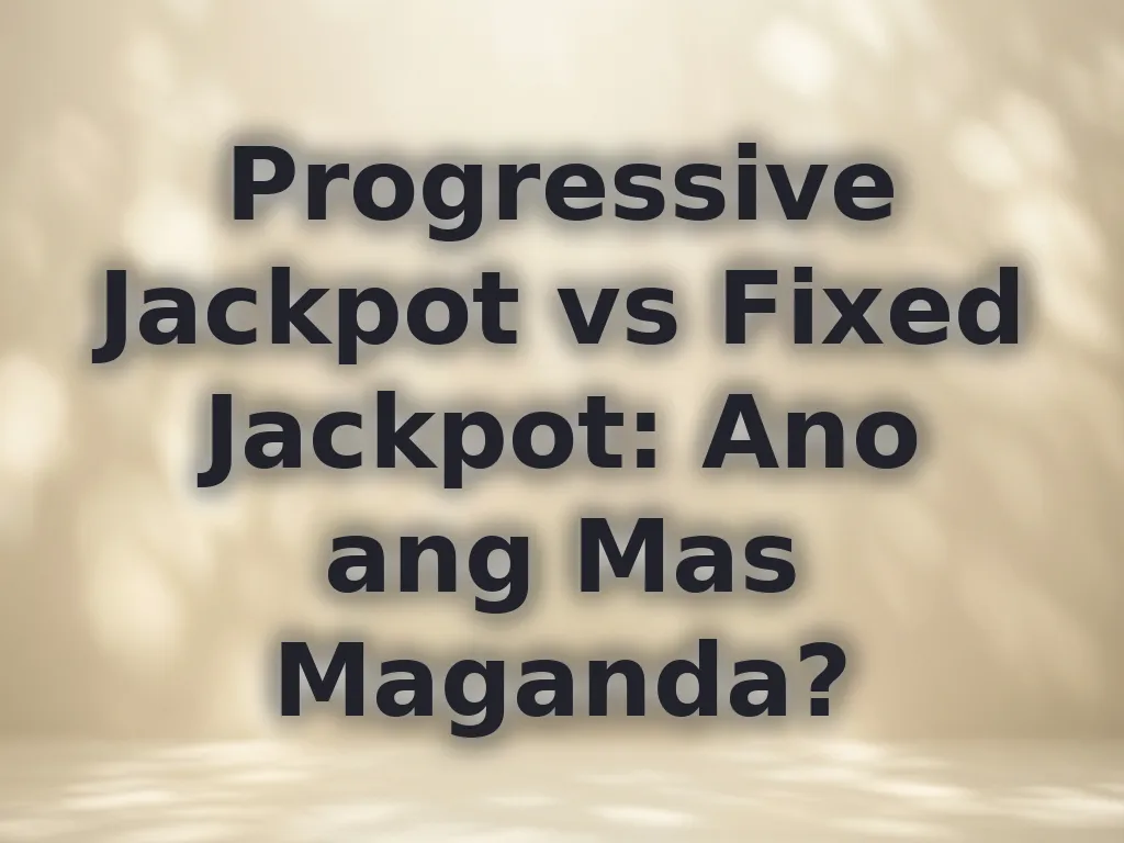 Progressive vs Fixed Jackpot